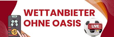 Die besten Sportwetten Anbieter ohne OASIS 542384174 Die besten Sportwetten Anbieter ohne OASIS 542384174