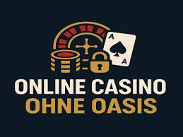 Casino ohne Oasis - Die besten Alternativen für Spieler 1890198894