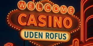 Dansk Casinoer Uden ROFUS En Guide til Spil og Underholdning