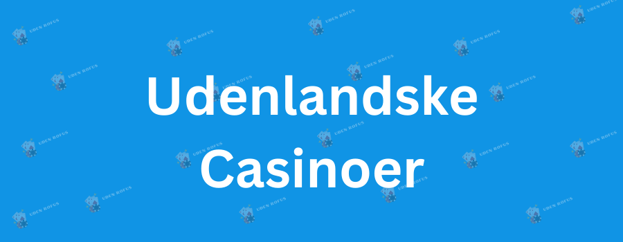 Find Bedste Casino Sider Uden ROFUS - Spil Uden Bekymringer